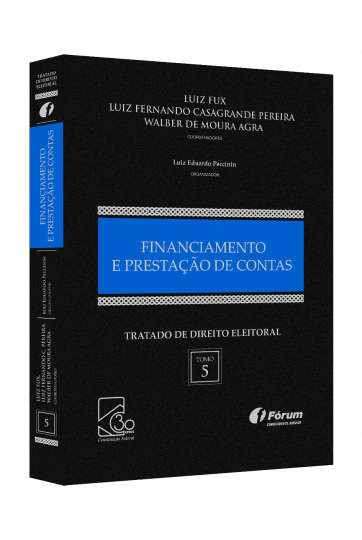 TRATADO DE DIREITO ELEITORAL VOLUME V - FINANCIAMENTO E PRESTACAO DE CONTAS